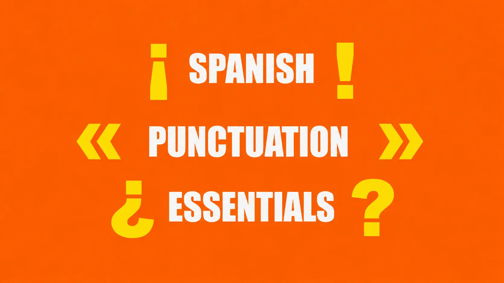Spanish punctuation basics with question marks, exclamation marks, commas and sentence examples
