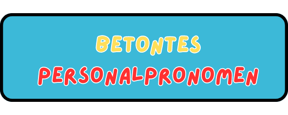 Betontes Personalpronomen