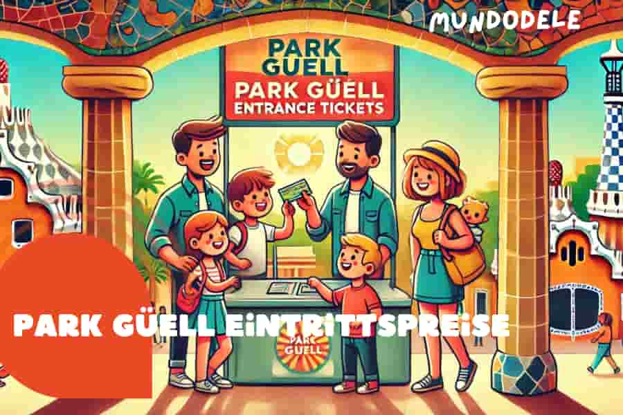 Park Güell Eintrittspreise