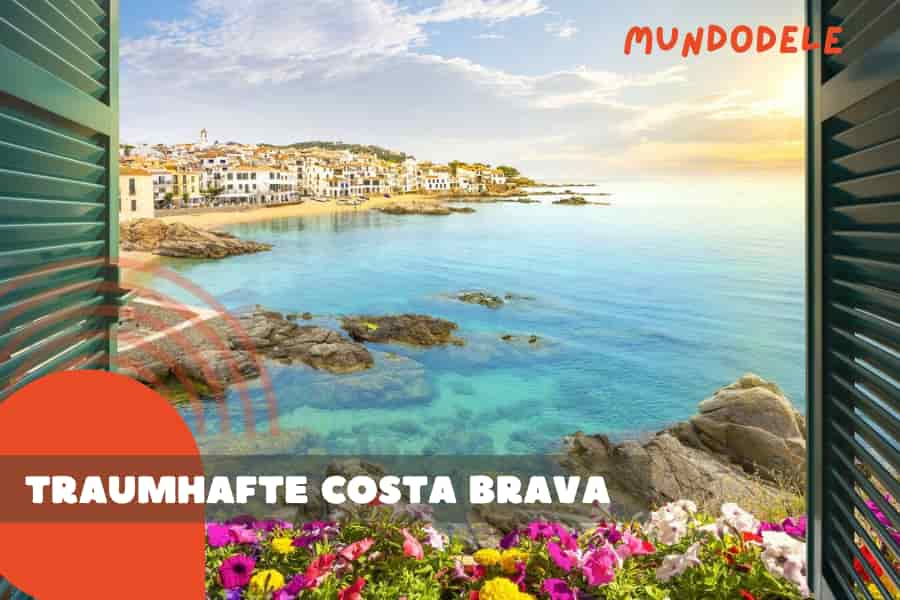 5 traumhafte Orte an der Costa Brava