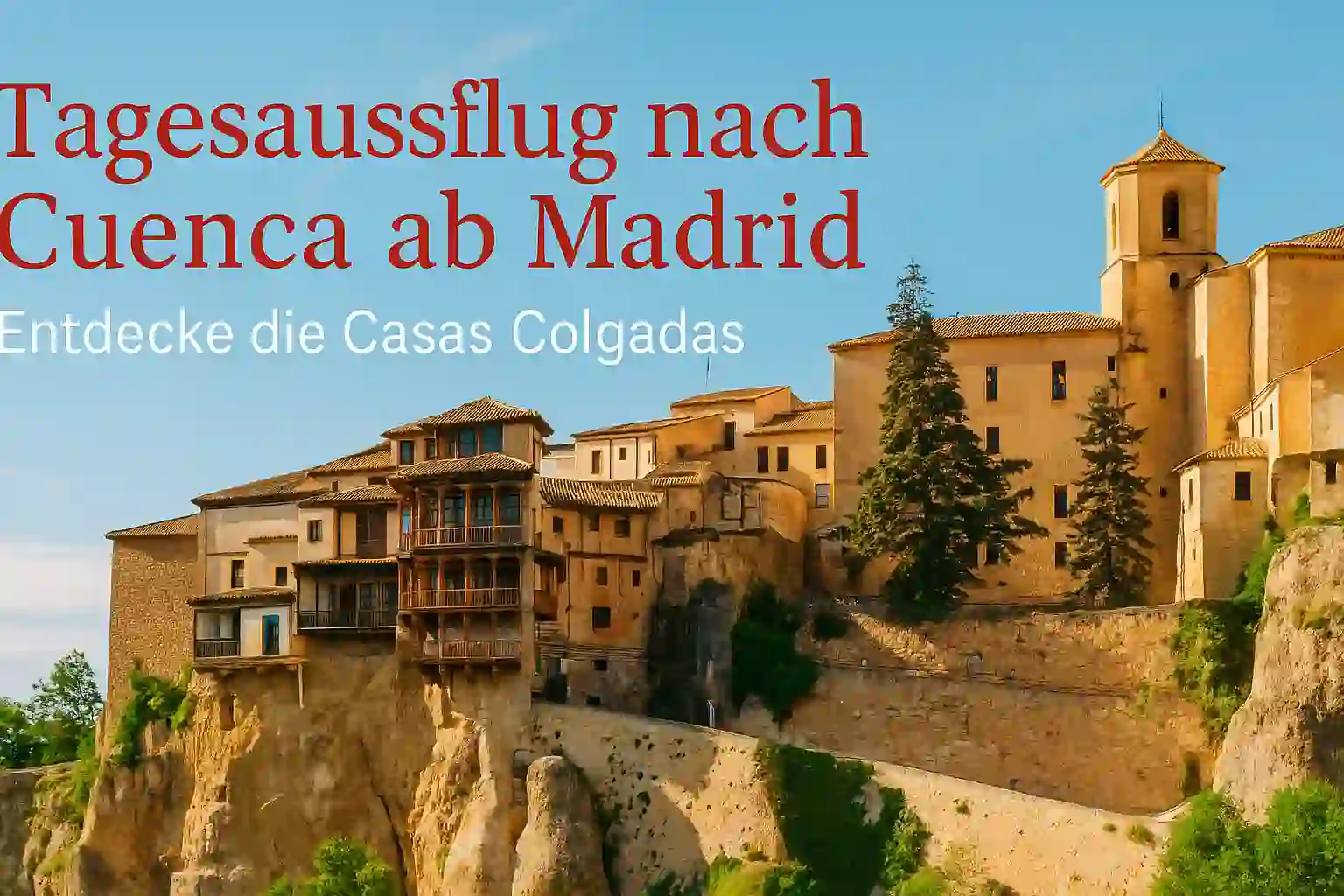 Cuenca entdecken: Casas Colgadas & Ciudad Encantada Cuenca Tagesausflug ab Madrid – Blick auf die Casas Colgadas über der Schlucht